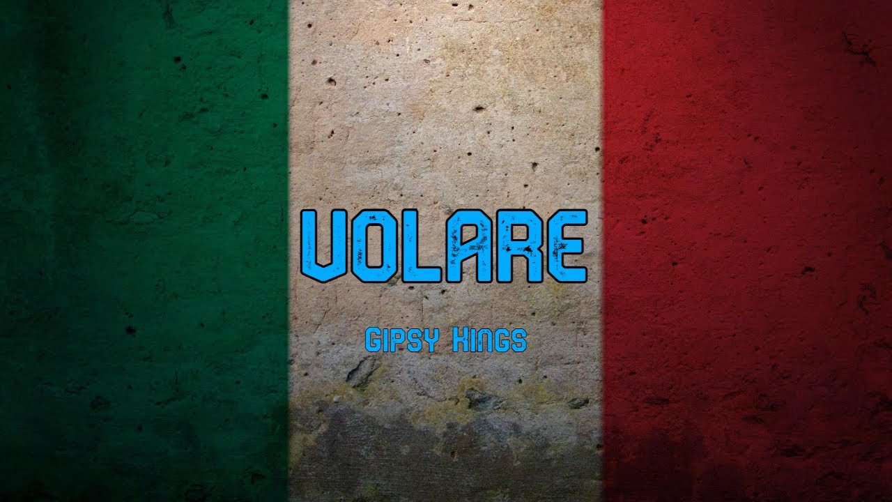 VOLARE - Gipsy Kings VOLARE - Gipsy Kings