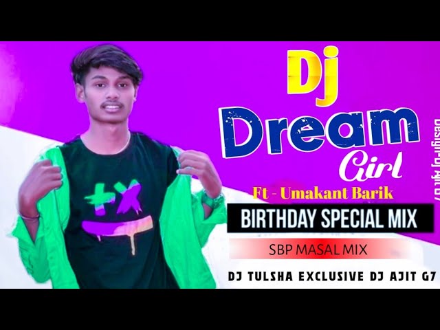 Dj Dream Girl Sambalpuri Song ( Sbp Masal Mix ) Ft - Umakant Barik Dj Tulsha Exclusive Dj Ajit G7