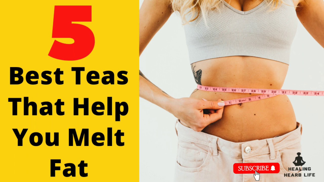 5 Best Teas That Help You Melt Fat YouTube
