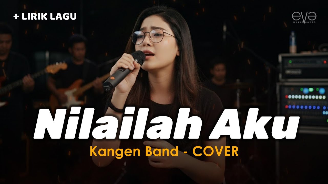 NILAILAH AKU - KANGEN BAND (COVER + LIRIK) BY EVA MUSIK