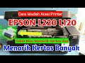 Epson L220 Paper Jam Menarik Banyak Kertas - Tidak Bisa Menarik Kertas