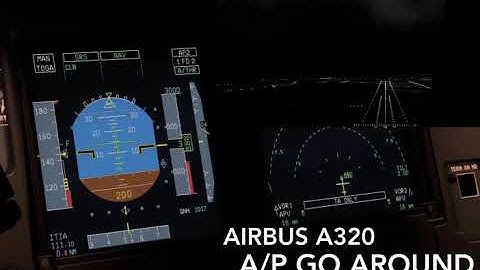 AIRBUS A320 Going Around with Autopilot (Cockpit + External View)自動駕駛重飛
