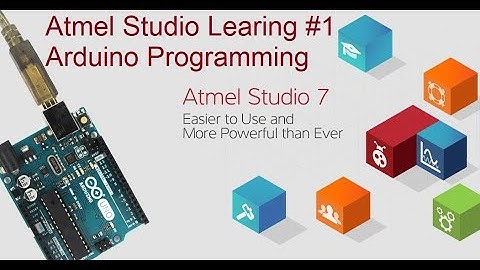 Atmel Studio Getting Started | Başlarken Arduino Programming | Programlamak  #1 (Embedded & Gömülü)