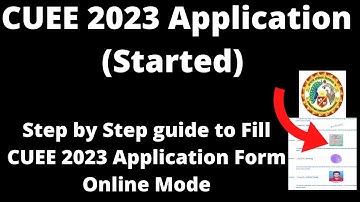 CUEE 2023 Application (Started) - How to fill CUEE 2023 Application Form Online Mode