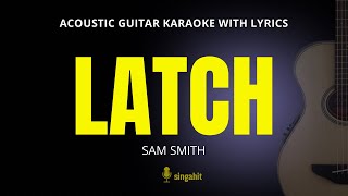Latch - Acoustic Smooth Karaoke | Original Key (Sam Smith)