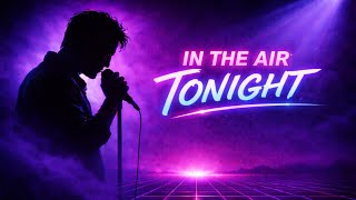 Phil Collins  In The Air Tonight 1980s Retro Synthwave Remix