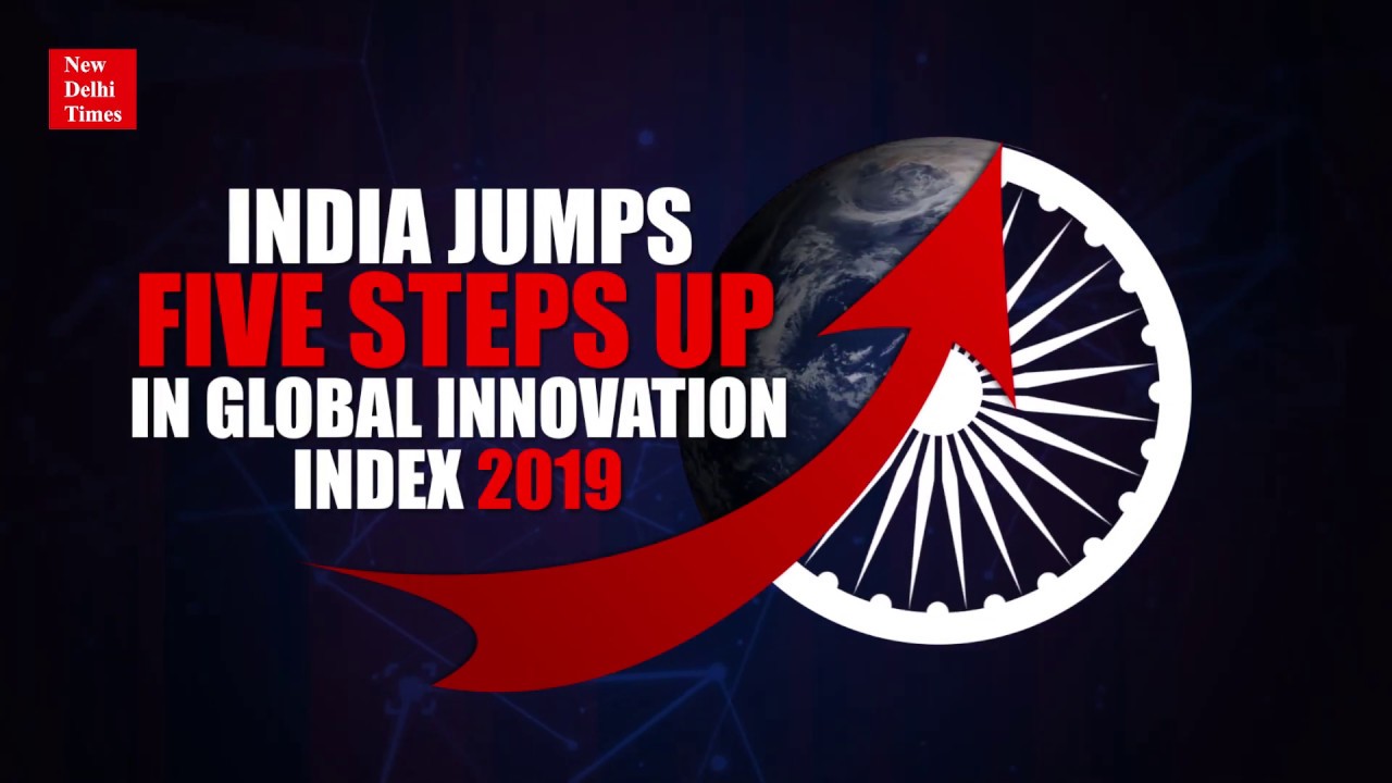 India jumps five steps up in Global Innovation Index 2019