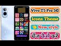 Vivo T5 Pro 5g Icons Theme Change Kaise Kare // How To Change Icons Theme In Vivo T5 Pro 5g