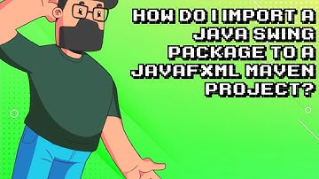 Importing Java Swing package to a JavaFXML Maven project - Step by Step Tutorial