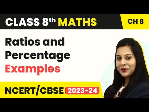 Ratios and Percentage Examples - Comparing Quantities | Class 8 Maths Chapter 8 (2022-23)