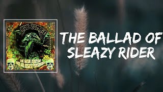 The Ballad of Sleazy Rider (Lyrics) - Rob Zombie
