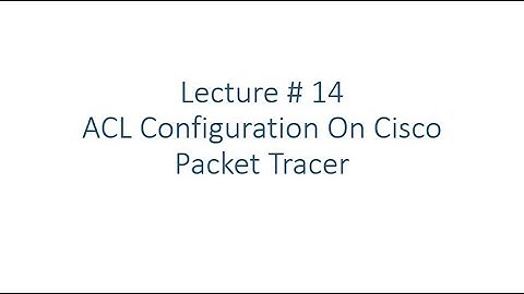 Lecture # 14 ACL (Access Control List) Configuration On Cisco Packet Tracer In Urdu/Hindi