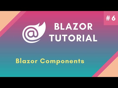 Blazor Tutorial Part 6 | Blazor Components