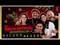 El recalentado: especial navideño de Oscuro deseo