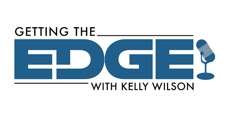 Getting the EDGE with Kelly Wilson, Season 5 Episo...