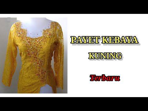 Cara Memasang Payet Kebaya Modern Warna Kuning Terbaru