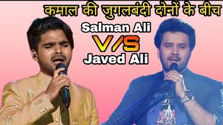 | Salman Ali Vs Javed Ali | Arziyan song Fantastic Performance |