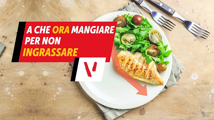 Quando mangiare per non ingrassare