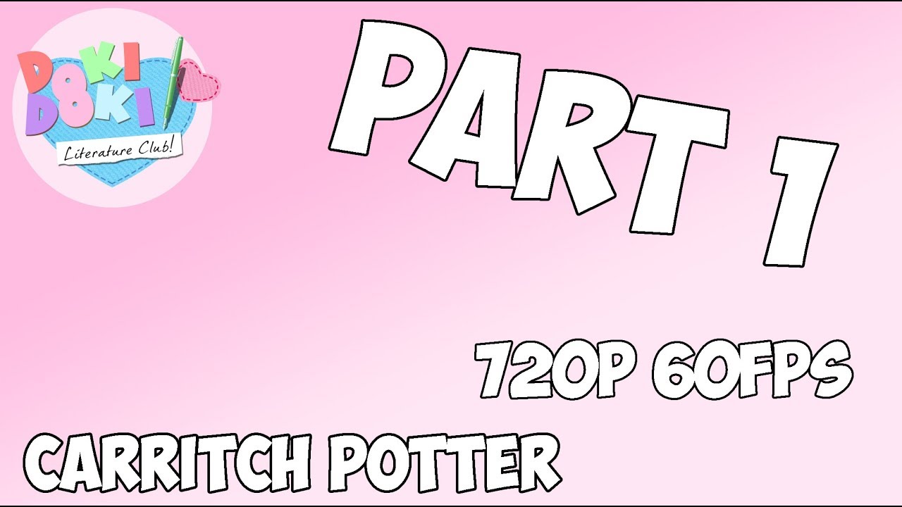 Carry Potter - Doki Doki Oynuyor Part - 1