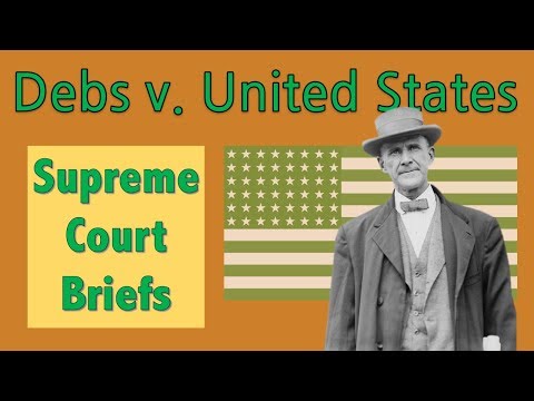 Going to Prison For Criticizing the Government | Debs v. United States