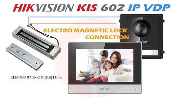 Hikvision Kis602 IP Video Intercom Phone Electromagnetic - EM Door Lock Wiring connection setup
