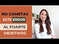 El ERROR Más Grave Que Cometes al Fijarte OBJETIVOS