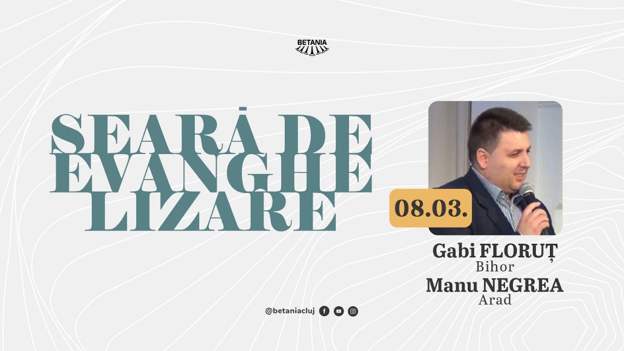 Biserica Betania Cluj Live - Seară de evanghelizare, Gabi Floruț și Manu Negrea