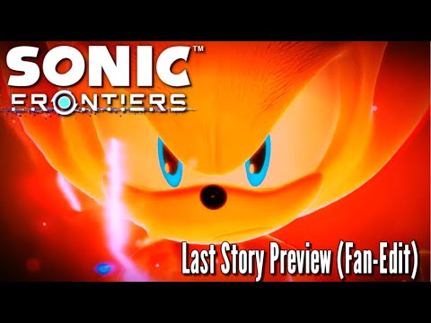 If Sonic Frontiers had a Last Story style Preview