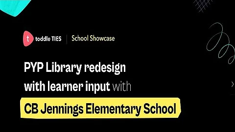 PYP Library Redesign (Toddle TIES Showcase 2022)