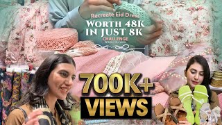 Recreate Eid Dress Worth Rs 48K in Just Rs 8K Challenge | Organza Dupatta Hunt | Local Shopping |