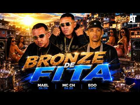 BRONZE DE FITA MC CH DA Z.O, EOO KAFU E MAEL DA CN - REMIX BREGA FUNK