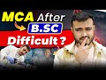 💥Is MCA Difficult for B.Sc Students? MCA After B.Sc in 2026?
