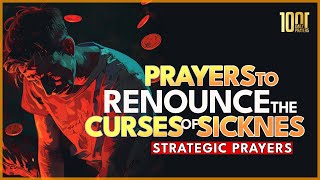 50 RENUNCIATION PRAYERS FOR DELIVERANCE FROM CURSES OF SICKNESS AND DISEASE