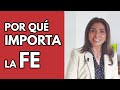 Por qué es IMPORTANTE la FE? 💪