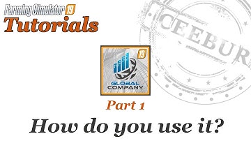 How do you use Global Company - Part 1 - Farming Simulator 19