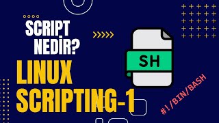 09 - Linux Script Nedir ve Nasıl Yazılır? Sıfırdan Linux Shell/Bash Script Eğitimi