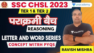 SSC CHSL 2023 | Reasoning | Letter & Word Series 01 | Concept & PYQs | Practice Set | Ravish Mishra