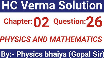 H.C. Verma Solutions - Physics and Mathematics - Chapter 2, Question 26