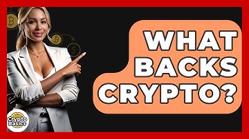 What Backs Crypto? - CryptoBasics360.com