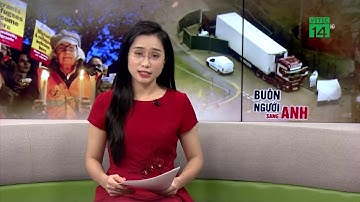Tội ác buôn người nhìn từ vụ 39 trường hợp tử vong tại Anh | VTC14