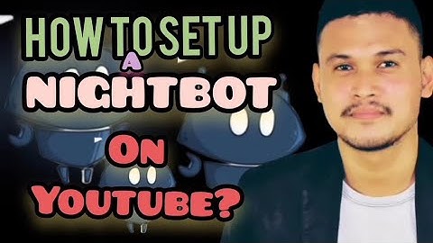 PAANO MAG SET UP NG NIGHTBOT sa YOUTUBE | VIDEO TUTORIAL  JTDC