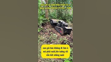 ROBOT CẮT CỎ ĐIỀU KHIỂN TỪ XA ,ĐỘNG CƠ YUCHAI 195F - 15HP MẠNH MẼ,PHÙ HỢP ĐỒI DỐC,BÁM ĐẤT TỐT