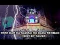 Tere dar ka sawali hu dada rehman by dj tausif