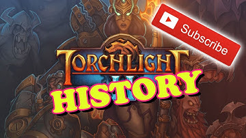 Torchlight - The History in Under Five Pill Size Minutes