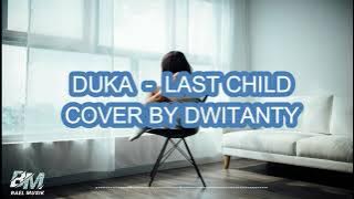 Duka - Last Child (DwiTanty cover   lirik)