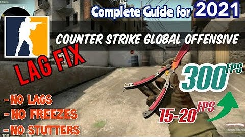 CSGO - Lag Fix & FPS Boost || Performance Tweaks & Optimizations || Complete Guide for 2021