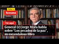 🔴 General (r) Jorge Mora habla sobre 'Los pecados de la paz', su escandaloso libro | Vicky en Semana