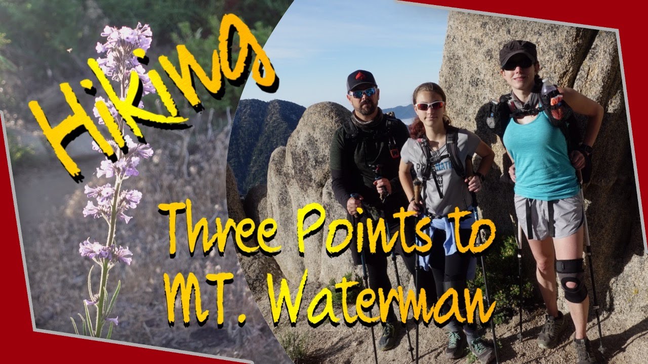 Hiking Three Points to Mt Waterman