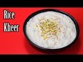 Easy Kheer Recipe | Super Tasty Rice Pudding Recipe | How to Make Kheer | Nehas Cookhouse