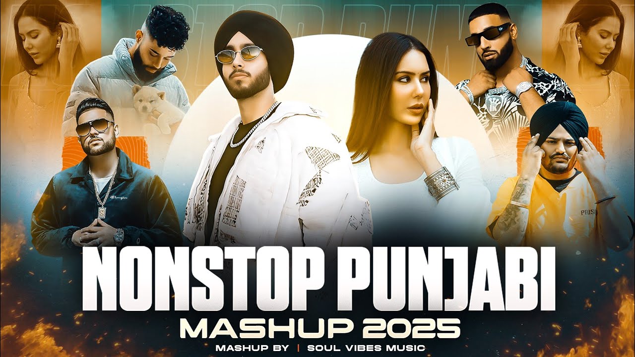 Nonstop Punjabi Mashup 2025 | Shubh ft. Sonam Bajwa | AP Dhillon | Nonstop Jukebox | Soul Vibes